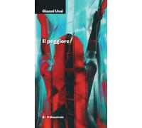 Il peggiore - Usai Gianni
