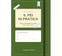 Il PEI in pratica - Scuola secondaria di I grado: Banca di obiettivi, strategie e frasi per compilare il PEI senza partire da zero. Con guida al GLO e orientamento