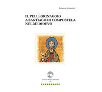 Il pellegrinaggio a Santiago di Compostela nel Medioevo
