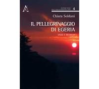 Il pellegrinaggio di Egeria. Saggi e ricerche