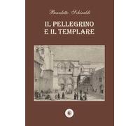 Il pellegrino e il templare. Nuova ediz.