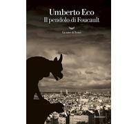 IL PENDOLO DI FOUCAULT - ECO UMBERTO - La nave di Teseo