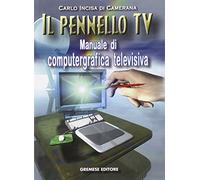 Il pennello Tv. Manuale di computergrafica