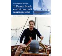 Il Penny Black e altri racconti marinareschi. Storie e ricordi di avventure in barca a vela