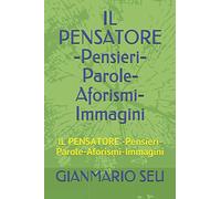 IL PENSATORE Pensieri-Parole-Aforismi-Immagini: IL PENSATORE Pensieri-Parole-Aforismi-Immagini