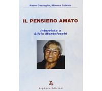 Il pensiero amato. Intervista a Silvia Montefoschi. Con DVD