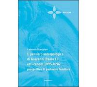 Il pensiero antropologico di Giovanni Paolo II ed i canoni 1095-1096: prospettive di pastorale familiare