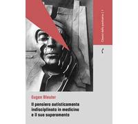 Il pensiero autisticamente indisciplinato in medicina e il suo superamento