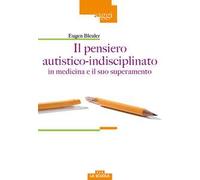Il pensiero autistico-indisciplinato in medicina e il suo superamento