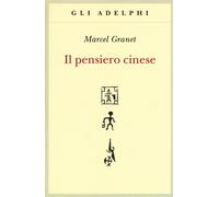 Marcel Granet – Il pensiero cinese