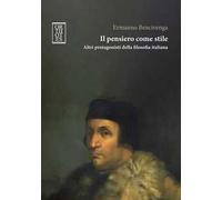 Il pensiero come stile. Altri protagonisti della filosofia italiana