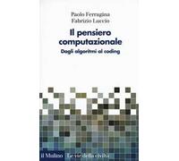 Il pensiero computazionale. Dagli algoritmi al coding