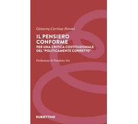 Il pensiero conforme. Per una critica costituzionale del «politicamente corretto»