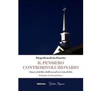 Il pensiero controrivoluzionario. Onore, fedeltà e bellezza al servizio di Dio
