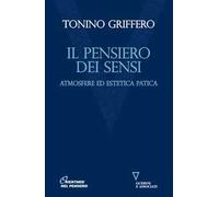 Il pensiero dei sensi. Atmosfere ed estetica patica