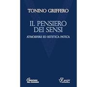 Il pensiero dei sensi. Atmosfere ed estetica patica [Paperback] Griffero, Tonino