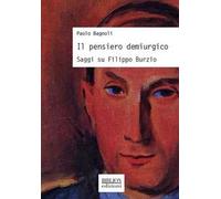 Il pensiero demiurgico. Saggi su Filippo Burzio