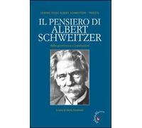Il pensiero di Albert Schweitzer. Dalla giovinezza a Lambaréné
