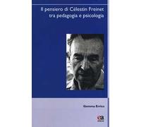 Il pensiero di Célestin Freinet tra pedagogia e psicologia