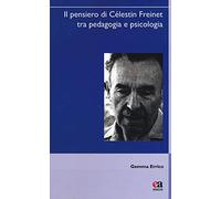 Il pensiero di Célestin Freinet tra pedagogia e psicologia