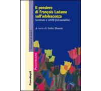 Il pensiero di François Ladame sull'adolescenza. Seminari e scritti psicoanalitici