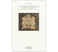 Il pensiero di Hassan II re del Marocco. Dove l'Oriente incontra l'Occidente