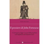 Il pensiero di John Fortescue. Costituzione, legge e teoria della proprietà nell’Inghilterra del Quattrocento