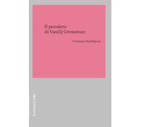 Il pensiero di Vasilij Grossman
