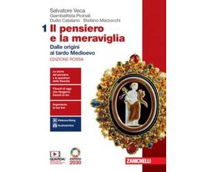 Il pensiero e la meraviglia. Ediz. rossa. Con Filosofia per l'Agenda 2030. Per le Scuole superiori. Con e-book. Con espansione online. Con Libro: ... Dalle origini al tardo Medioevo (Vol. 1)