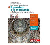 Il pensiero e la meraviglia. Per le Scuole superiori. Con e-book. Con espansione online. Da Schopenhauer al pragmatismo-Dalla fenomenologia al dibattito attuale (Vol. 3A-3B)
