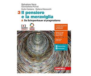 Il pensiero e la meraviglia. Per le Scuole superiori. Con e-book. Con espansione online. Da Schopenhauer al pragmatismo-Dalla fenomenologia al dibattito attuale (Vol. 3A-3B)
