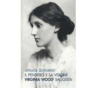 Il pensiero e la visione. Virginia Woolf saggista