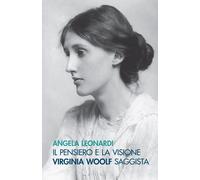 Il pensiero e la visione. Virginia Woolf saggista [Paperback] [Feb 05, 2022] Leo