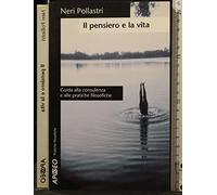 Il pensiero e la vita. Guida alla consulenza e alle pratiche filosofiche
