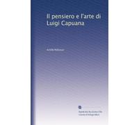 Il pensiero e l'arte di Luigi Capuana.