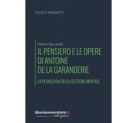 Il pensiero e le opere di Antoine de La Garanderie. La pedagogia della gestione mentale