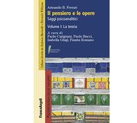 Il pensiero e le opere. La teoria (Vol. 1)