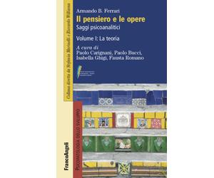 Il pensiero e le opere. Vol. 1 - Ferrari Armando B.
