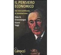 Il pensiero economico. Dal mercantilismo al monetarismo