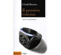 Il pensiero estremo. Come si diventa fanatici