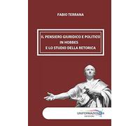 IL PENSIERO GIURIDICO E POLITICO IN HOBBES E LO STUDIO DELLA RETORICA