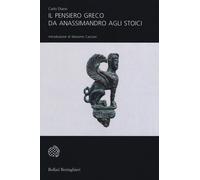 Il pensiero greco da Anassimandro agli stoici - 2018 - Bollati Bo