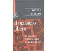 Il pensiero libero. La filosofia francese dopo lo strutturalismo