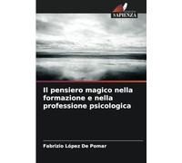 Il pensiero magico nella formazione e nella professione psicologica