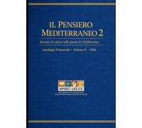 IL PENSIERO MEDITERRANEO 2: Antologia trimestrale - Volume II - 2026
