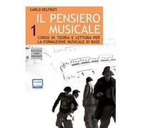 Il pensiero musicale. Corso di teoria e lettura per la formazione musicale di base. Con CD Audio. Vol. 1