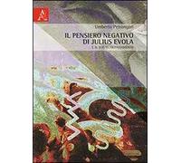 Il pensiero negativo di Julius Evola e il suo oltrepassamento