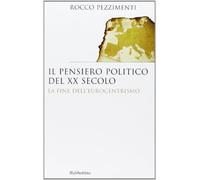 Il pensiero politico del XX secolo. La fine dell'eurocentrismo