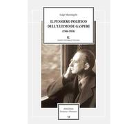 Il pensiero politico dell'ultimo De Gasperi (1944-1954)