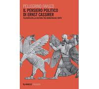 Il pensiero politico di Ernst Cassirer. Filosofia della cultura tra democr...